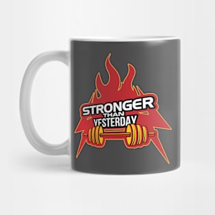 Stronger Than Yesterday Mug